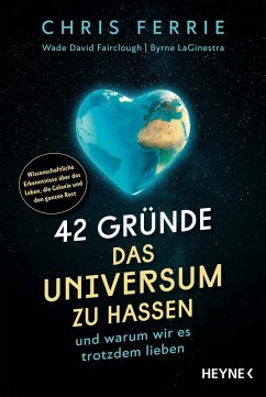 42 Gründe, das Universum zu hassen (eBook, ePUB) - Ferrie, Chris; Fairclough, Wade David; Laginestra, Byrne
