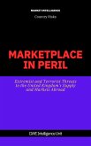 Marketplace In Peril: Extremist and Terrorist Threats to the United Kingdom's Supply and Markets Abroad (eBook, ePUB) Marketplace In Peril: Extremist and Terrorist Threats to the United Kingdom's Supply and Markets Abroad (eBook, ePUB)