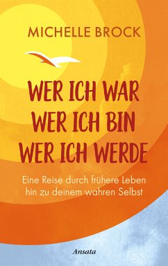 Wer ich war, wer ich bin, wer ich werde (eBook, ePUB) - Brock, Michelle