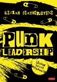 Punk Leadership: Leading schools differently (eBook, ePUB)