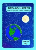 Dreams Happen (not only when you're sleeping) (eBook, ePUB)