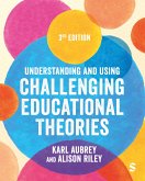 Understanding and Using Challenging Educational Theories (eBook, ePUB)
