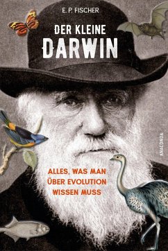 Der kleine Darwin. Alles, was man über Evolution wissen muss (eBook, ePUB) - Fischer, Ernst Peter