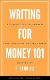 Foundations to Launch Your Freelance Writing Career (Writing for Money 101) (eBook, ePUB)