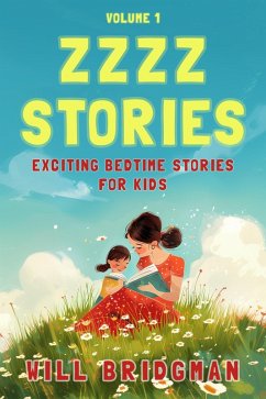 Zzzz Stories: Exciting Bedtime Stories for Kids (eBook, ePUB) - Bridgman, Will
