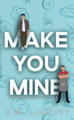 Make You Mine (Running In Circles, #1) (eBook, ePUB) - Lindsey, E. M.