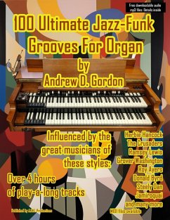 100 Ultimate Jazz-Funk Grooves For Organ (eBook, ePUB) - Gordon, Andrew D.