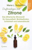 Duftmedizin mit Zitrone: Das ätherische Zitronenöl für Gesundheit, Wohlbefinden, Schönheit und Lebensfreude - Praxis kompakt (eBook, ePUB)