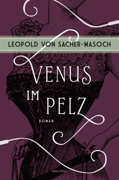 Venus im Pelz. Roman (eBook, ePUB) - Sacher-Masoch, Leopold von