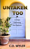 Untaken, Too: 12 Days Following the Rapture (End Times, #2) (eBook, ePUB)