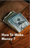 How To Make Money ? (eBook, ePUB)