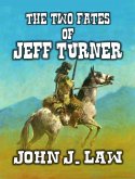 The Two Fates of Jeff Turner - Caught by the Comanche (eBook, ePUB)