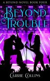 Beyond Trouble (eBook, ePUB)