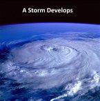 A Storm Develops (Life Cycle Of A Storm, #1) (eBook, ePUB) A Storm Develops (Life Cycle Of A Storm, #1) (eBook, ePUB)