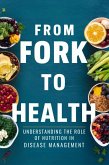 From Fork to Health: Understanding the Role of Nutrition in Disease Management (Fight Disease, #3) (eBook, ePUB)