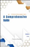 AI PROGRAMMING: A COMPREHENSIVE GUIDE (eBook, ePUB)