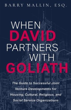 When David Partners with Goliath: The Guide to Successful Joint Venture Developments for Housing, Cultural, Religious, and Social Service Organizations (eBook, ePUB) - Mallin, Barry