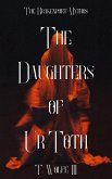 The Daughters Of Ur-Toth (The Brakenport Mythos, #1) (eBook, ePUB) The Daughters Of Ur-Toth (The Brakenport Mythos, #1) (eBook, ePUB)