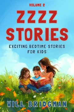 Zzzz Stories: Exciting Bedtime Stories for Kids (eBook, ePUB) - Bridgman, Will