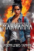 Whatever Happened to Maryanna (eBook, ePUB) Whatever Happened to Maryanna (eBook, ePUB)