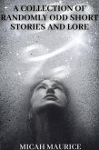 A Collection of Randomly Odd Short Stories and Lore (eBook, ePUB)