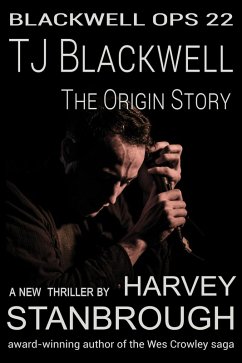 TJ Blackwell: The Origin Story (Blackwell Ops, #22) (eBook, ePUB) - Stanbrough, Harvey