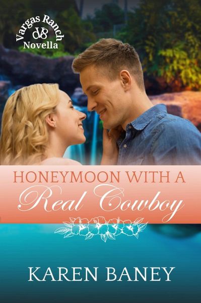 Honeymoon with a Real Cowboy (Vargas Ranch, #1.5) (eBook, ePUB) Honeymoon with a Real Cowboy (Vargas Ranch, #1.5) (eBook, ePUB)