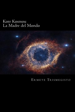 La Madre del Mondo: Kore Kosmou (eBook, ePUB) - Trismegisto, Ermete