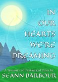 In Our Hearts We're Dreaming: A Treasury of Fantastical Tales (eBook, ePUB)