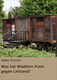 Was hat Wladimir Putin gegen Lettland? (eBook, ePUB)