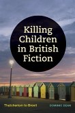 Killing Children in British Fiction (eBook, ePUB) Killing Children in British Fiction (eBook, ePUB)