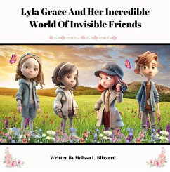 Cover Lyla Grace And Her Incredible World Of Invisible Friends (eBook, ePUB)