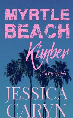 Kimber, Cherry Grove (Myrtle Beach Series, #4) (eBook, ePUB) - Caryn, Jessica