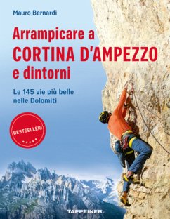 Arrampicare a Cortina d'Ampezzo e dintorni - Bernardi, Mauro