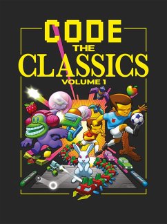 Code the Classics Volume 1 (eBook, ePUB) - Crookes, David; Gillett, Andrew; Upton, Liz; Upton, Eben