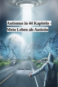 Autismus in 44 Kapiteln - Mein Leben als Autistin - Lehnert, Natalie