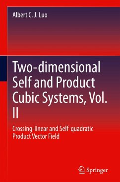 Two-dimensional Self and Product Cubic Systems, Vol. II - Luo, Albert C. J.