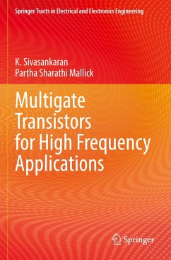 Multigate Transistors for High Frequency Applications - Sivasankaran, K.;Mallick, Partha Sharathi