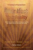 Manifest Your Reality - A Journey to Empowerment (eBook, ePUB)