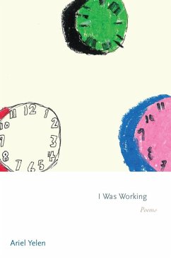 I Was Working (eBook, ePUB) - Yelen, Ariel