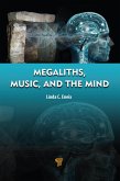 Megaliths, Music, and the Mind (eBook, PDF)