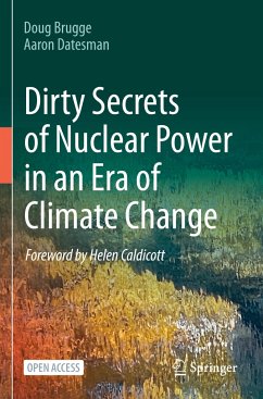 Dirty Secrets of Nuclear Power in an Era of Climate Change - Brugge, Doug;Datesman, Aaron