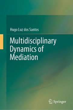 Multidisciplinary Dynamics of Mediation - Santos, Hugo Luz dos