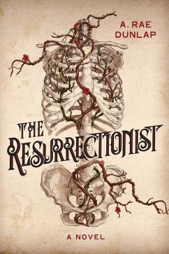 The Resurrectionist (eBook, ePUB) - Dunlap, A. Rae