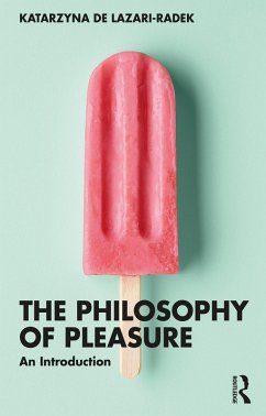 The Philosophy of Pleasure (eBook, PDF) - De Lazari-Radek, Katarzyna