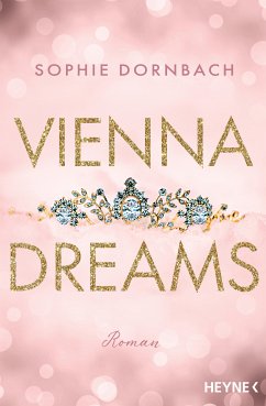 Vienna Dreams / Die Wien-Saga Bd.1 (eBook, ePUB) - Dornbach, Sophie