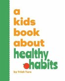 A Kids Book About Healthy Habits (eBook, ePUB)