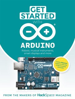 Get Started With Arduino (eBook, ePUB) - Makers of The HackSpace magazine, The