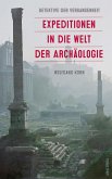 Detektive der Vergangenheit. Expeditionen in die Welt der Archäologie. Von Pompeji bis Nebra (eBook, ePUB)