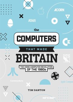 The Computers That Made Britain (eBook, ePUB) - Danton, Tim